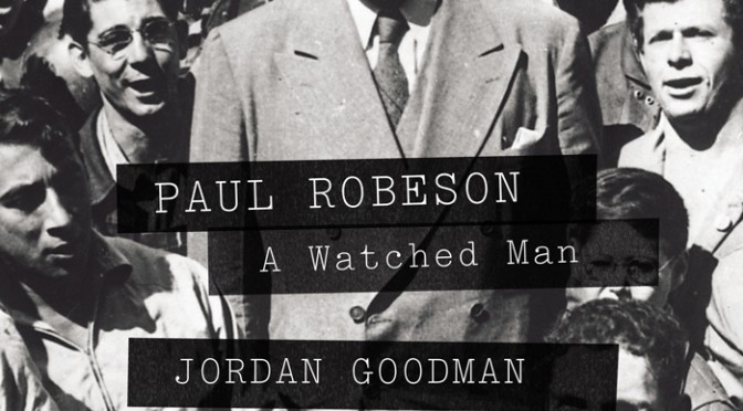 Paul Robeson: A Watched Man