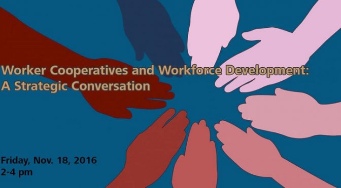 Worker Cooperatives & Workforce Development: A Strategic Conversation