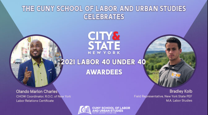TWO CUNY SLU Students Make City & State’s 2021 Labor 40 Under 40 List